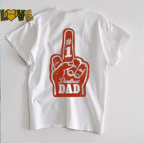 #1 Deadbeat Dad Finger T shirts
