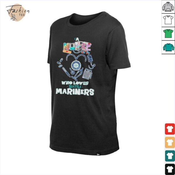 A Nurse Who Loves Seattle Mariners T shirts