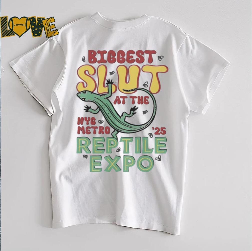 Biggest Slut At The Reptile Expo NYC Metro ’25 T shirts Biggest Slut At The Reptile Expo NYC Metro ’25 T shirts