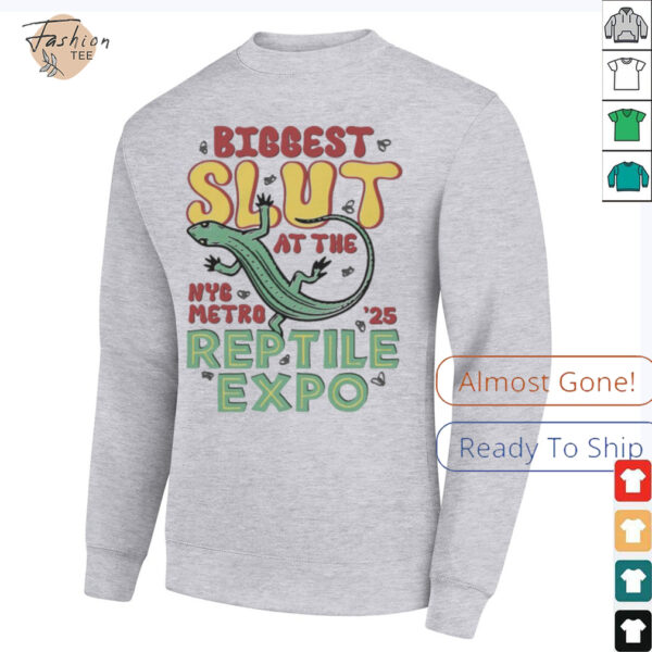 Biggest Slut At The Reptile Expo NYC Metro ’25 T shirts
