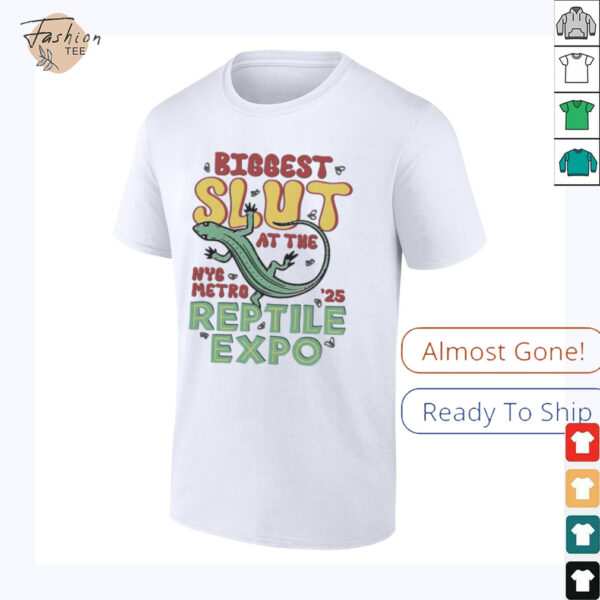 Biggest Slut At The Reptile Expo NYC Metro ’25 T shirts