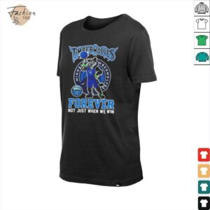 Minnesota Timberwolves basketball forever not just when we win mascot shirt