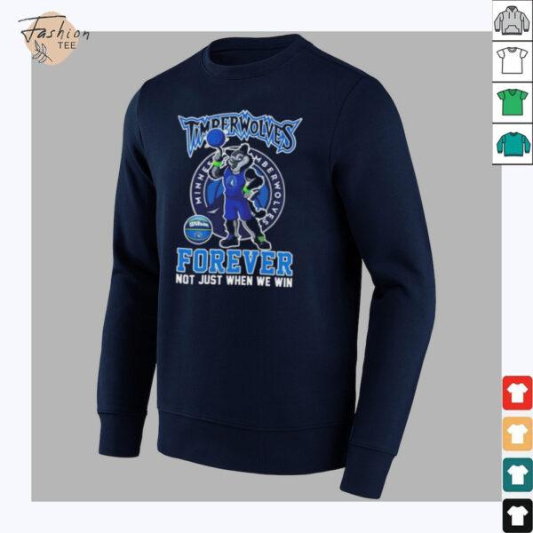 Minnesota Timberwolves basketball forever not just when we win mascot shirt