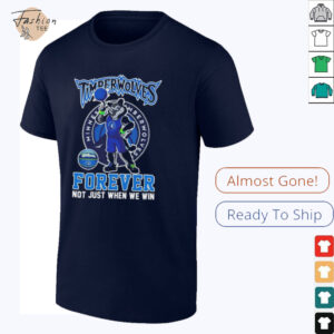 Minnesota Timberwolves basketball forever not just when we win mascot shirt