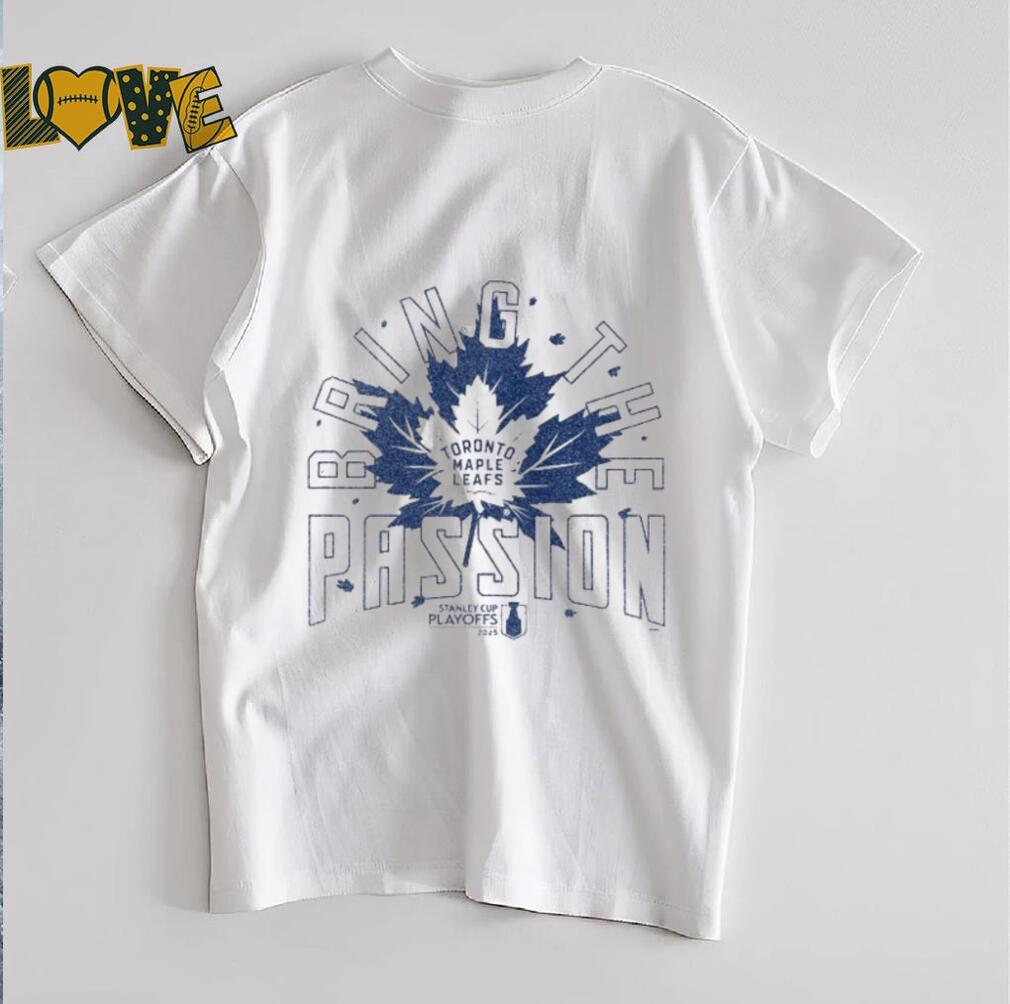 Official Toronto Maple Leafs Bring The Passion 2025 Stanley Cup Playoffs Slogan T Shirts Official Toronto Maple Leafs Bring The Passion 2025 Stanley Cup Playoffs Slogan T Shirts