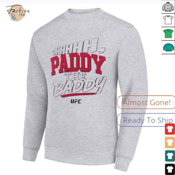 Paddy Pimblett Oh Paddy The Baddy Fighter UFC text shirt
