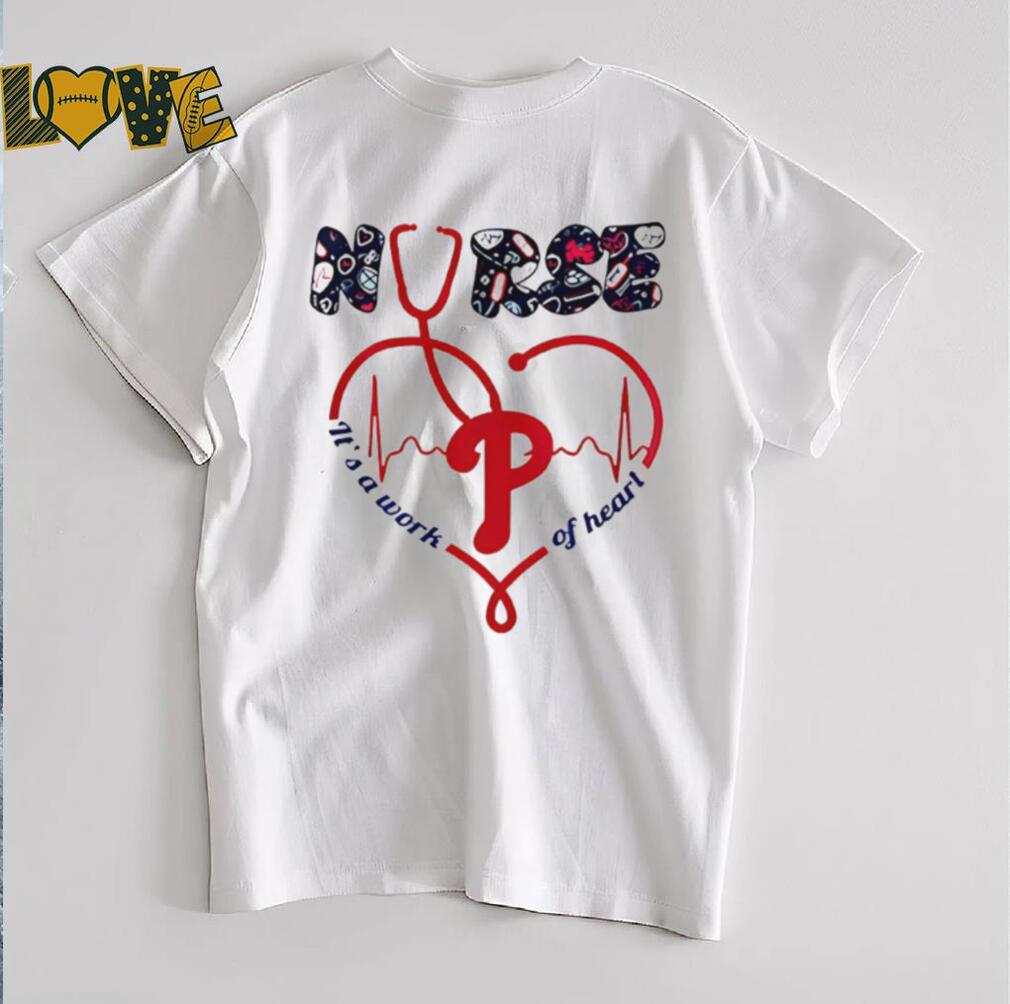 Philadelphia Phillies Nurses it’s a work of heart 2025 shirt Philadelphia Phillies Nurses it’s a work of heart 2025 shirt