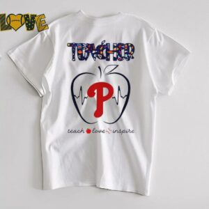 Philadelphia Phillies teacher teach love inspire 2025 shirt