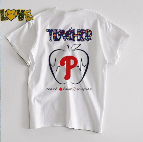 Philadelphia Phillies teacher teach love inspire 2025 shirt