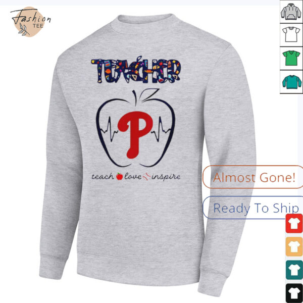 Philadelphia Phillies teacher teach love inspire 2025 shirt