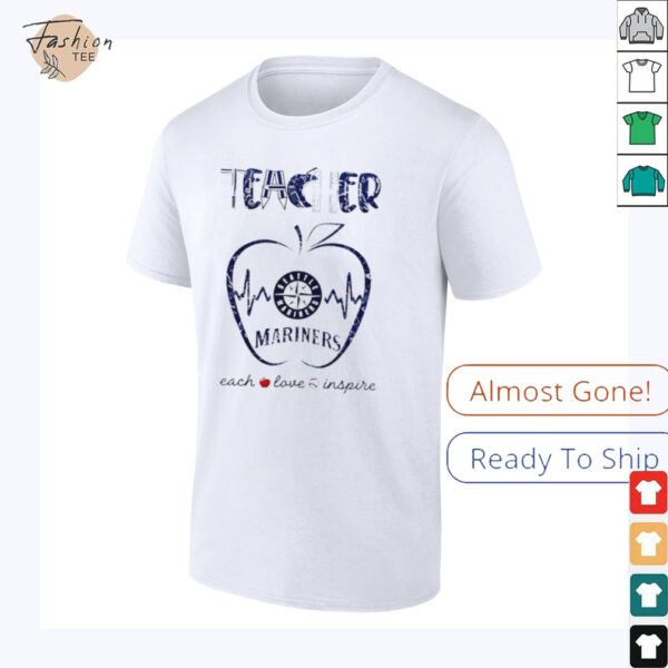Seattle Mariners teacher teach love inspire 2025 shirt