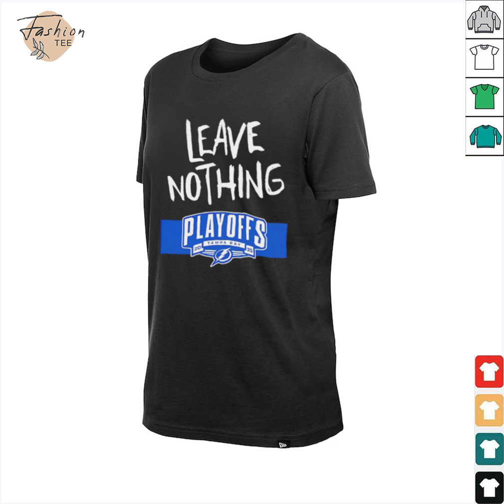 Tampa Bay Lightning 2025 Playoffs Leave Nothing shirt Tampa Bay Lightning 2025 Playoffs Leave Nothing shirt