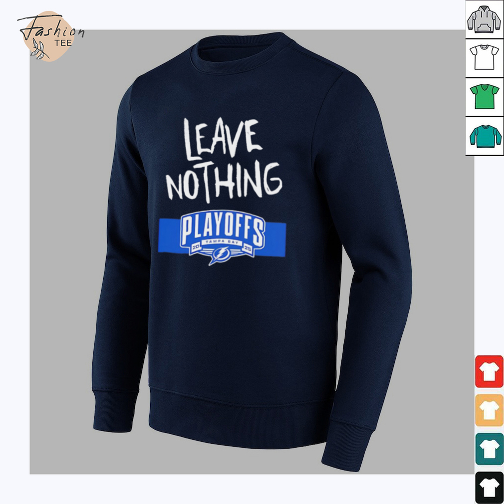Tampa Bay Lightning 2025 Playoffs Leave Nothing shirt Tampa Bay Lightning 2025 Playoffs Leave Nothing shirt