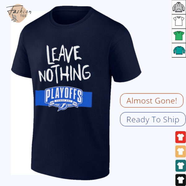 Tampa Bay Lightning 2025 Playoffs Leave Nothing shirt