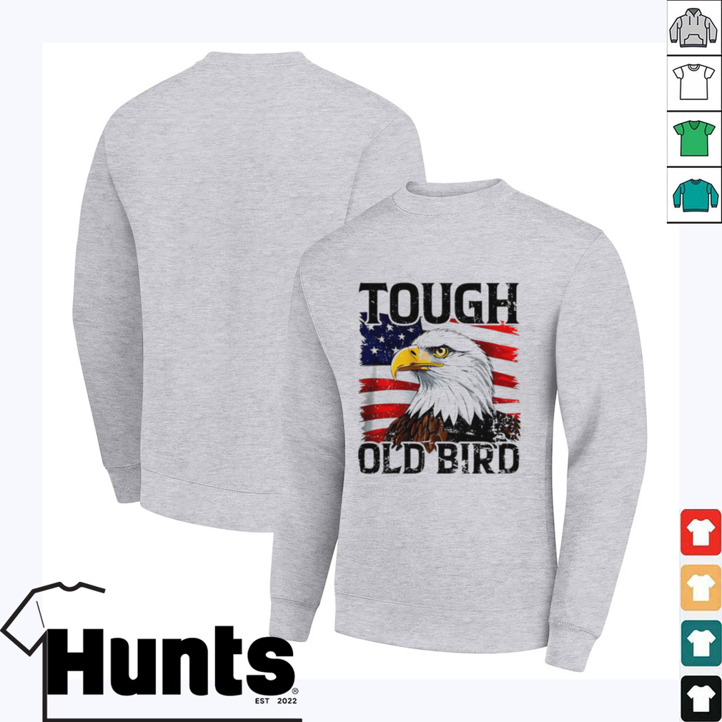 Tough old bird eagle USA flag shirt Tough old bird eagle USA flag shirt