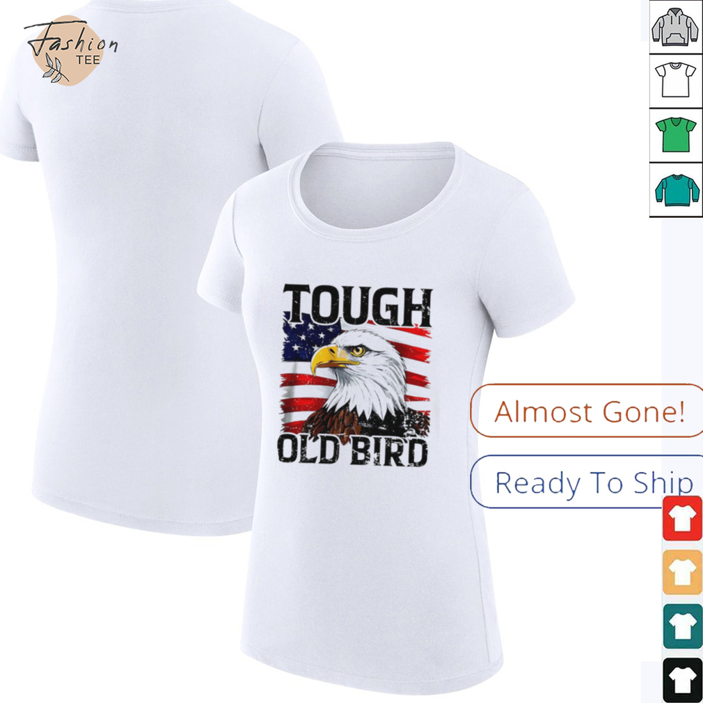 Tough old bird eagle USA flag shirt Tough old bird eagle USA flag shirt