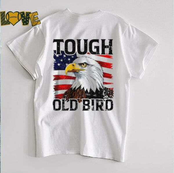 Tough old bird eagle USA flag shirt
