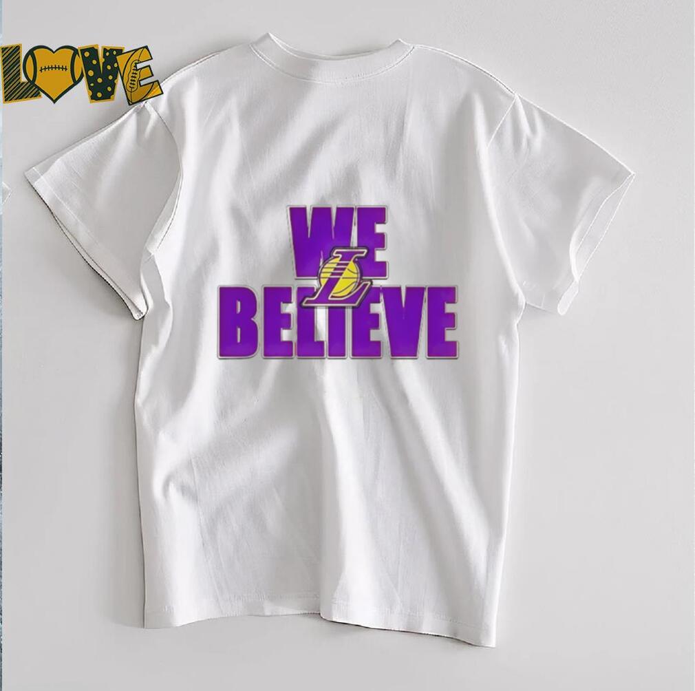 We believe Los Angeles Lakers shirt We believe Los Angeles Lakers shirt