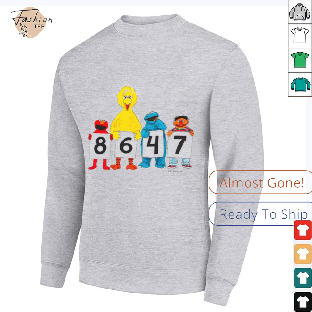 8647 Seasme Street Shirt 8647 Seasme Street Shirt