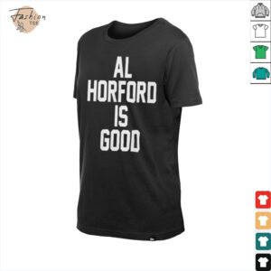 Al Horford Is Good T Shirt