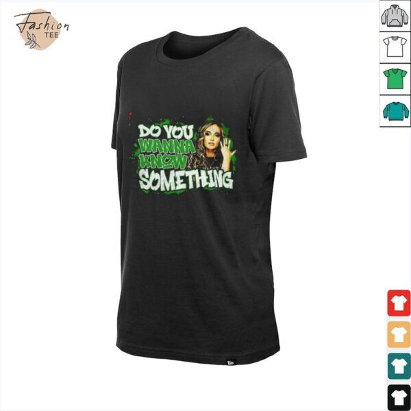 Alisha Edwards do you wanna know something shirt