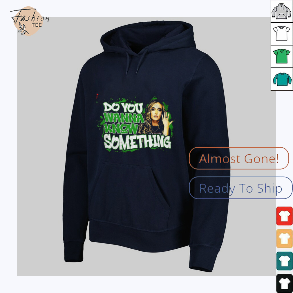 Alisha Edwards do you wanna know something shirt Alisha Edwards do you wanna know something shirt
