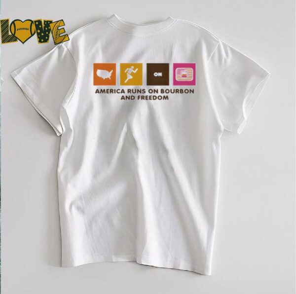 America Runs on Bourbon and Freedom shirt