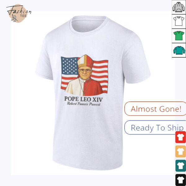 American Pope Leo XIV May 8th 2025 Robert Francis Prevost Shirt