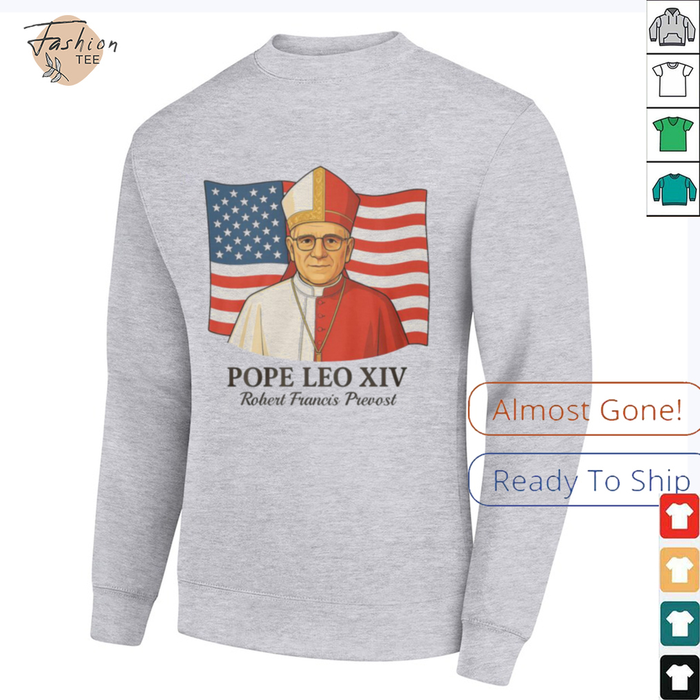American Pope Leo XIV May 8th 2025 Robert Francis Prevost Shirt American Pope Leo XIV May 8th 2025 Robert Francis Prevost Shirt