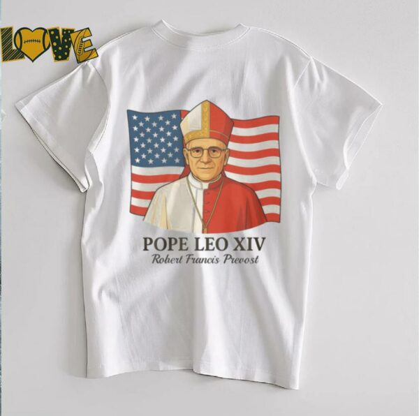 American Pope Leo XIV May 8th 2025 Robert Francis Prevost Shirt