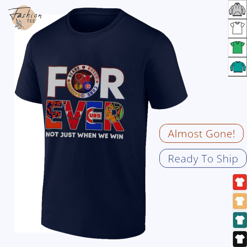 Awesome Chicago Forever Not Just When We Win T Shirt Awesome Chicago Forever Not Just When We Win T Shirt