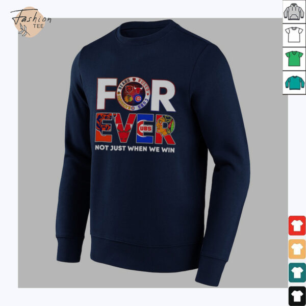 Awesome Chicago Forever Not Just When We Win T Shirt