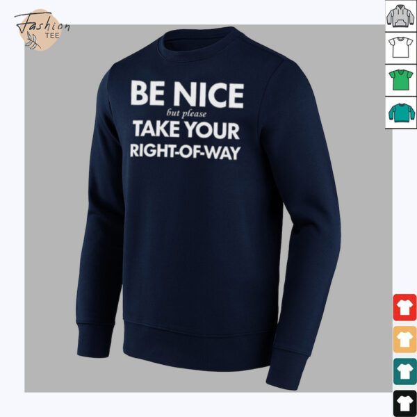 Bend Be Nice But Please Take Your Right Of Way T Shirt