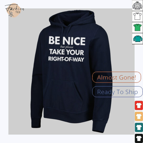 Bend Be Nice But Please Take Your Right Of Way T Shirt