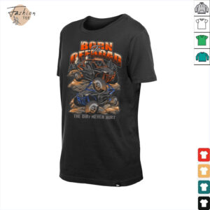 Born To Offroad The Dirt Never Hurt Shirt