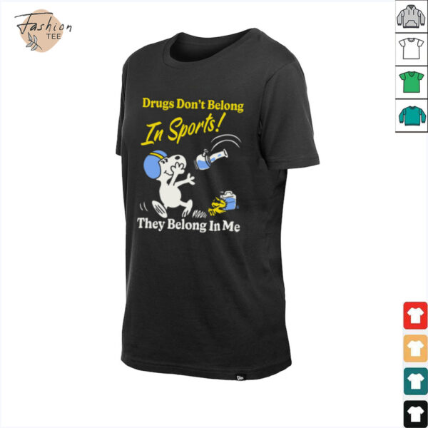 Boss Dog Drugs Don’t Belong In Sports They Belong In Me T shirt