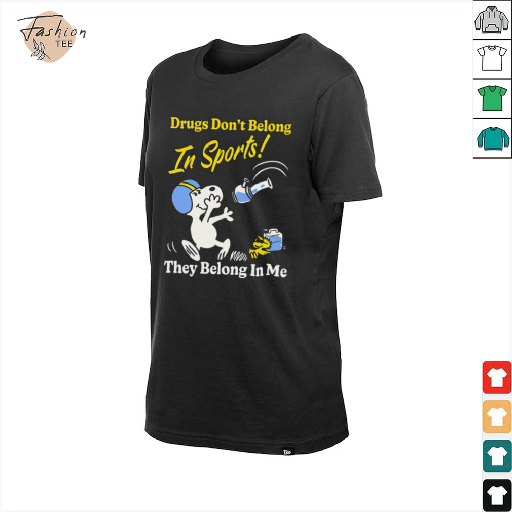 Boss Dog Drugs Don't Belong In Sports They Belong In Me T shirt Boss Dog Drugs Don't Belong In Sports They Belong In Me T shirt