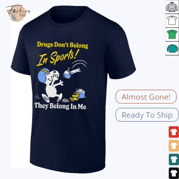 Boss Dog Drugs Don’t Belong In Sports They Belong In Me T shirt