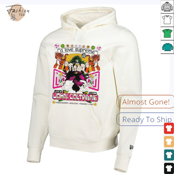 Broly Dragon Ball John Coltrane A Love Supreme Acknowledgement Resolution Pursuance Psalm Brian Robert Jones T shirts