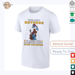 Bunny the best revenge is when you honestly don’t care anymore shirt
