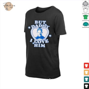 But Daddy I love Him John Walker shirt