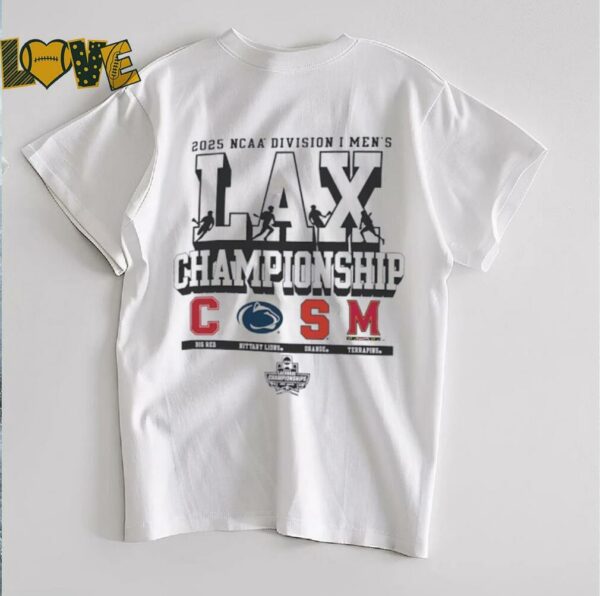Cornell Penn State Syracuse Maryland NCAA Division I Men’s Lax Championship 2025 shirt