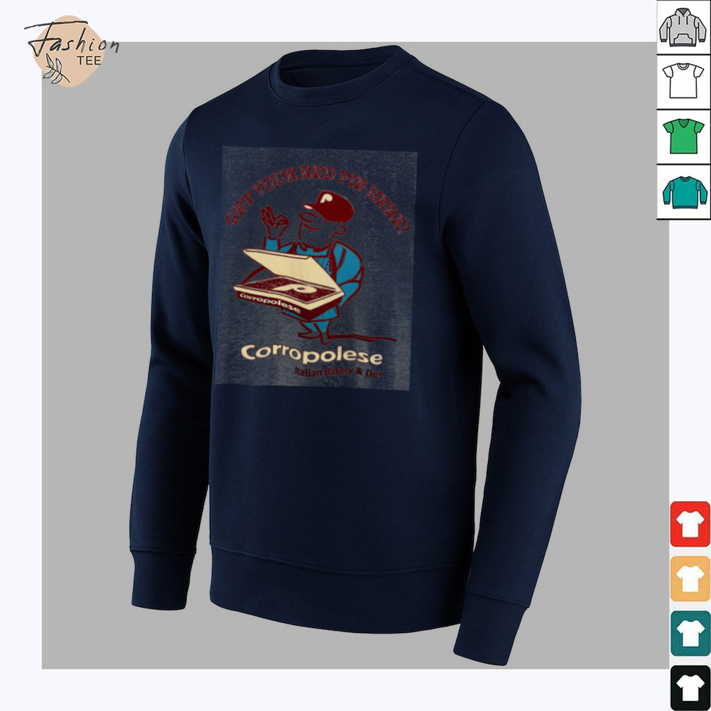 Corropolese Get Your Red Pie Here T Shirt Corropolese Get Your Red Pie Here T Shirt
