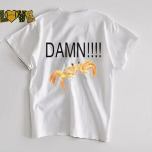 Crab damn shirt