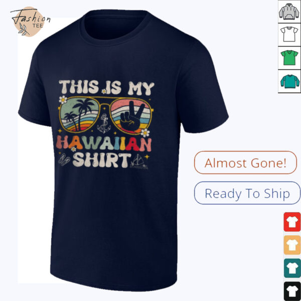 Cute This Is My Hawaiian Tropical Luau Costume Party Hawaii T Shirt_10_11zon