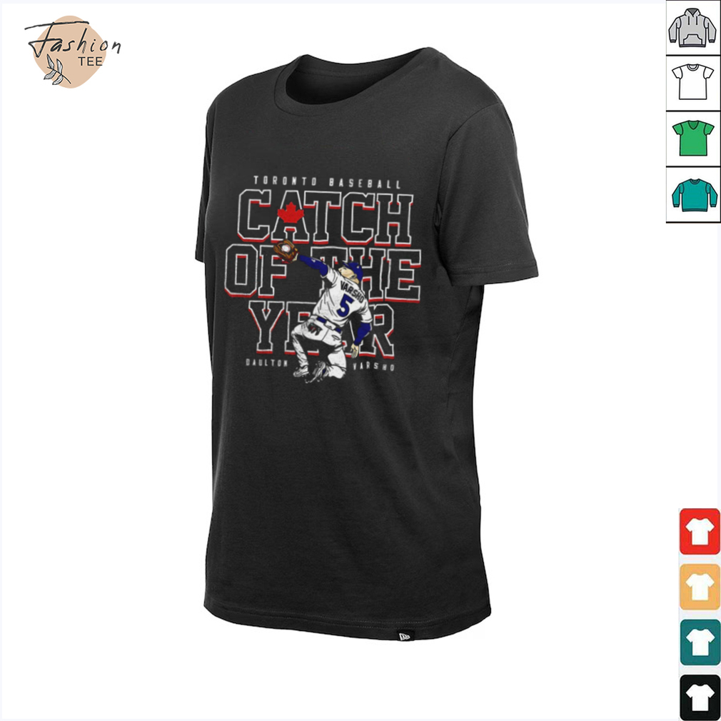 Daulton Varsho Toronto Blue Jays baseball player catch of the year shirt Daulton Varsho Toronto Blue Jays baseball player catch of the year shirt
