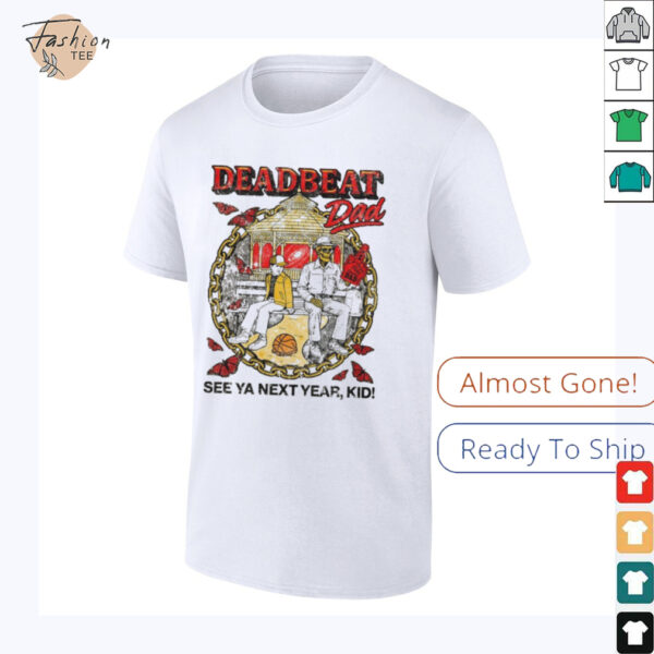 Deadbeat Dad See Ya Next Year, Kid T shirts