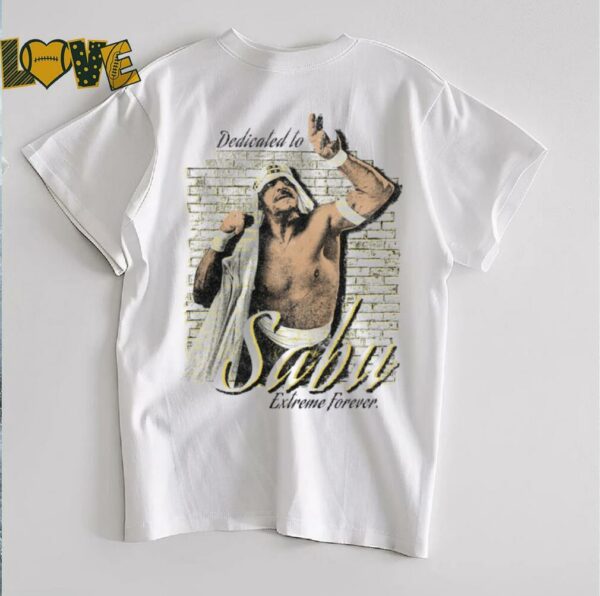 Dedicated to Sabu Extreme Forever T Shirt