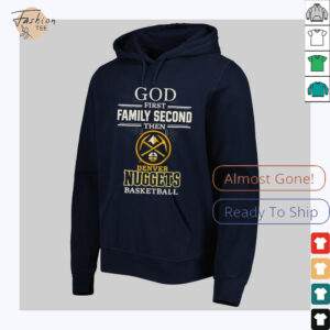 Denver Nuggets God First Family Second Then Basketball Shirt