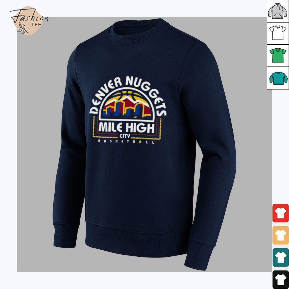 Denver Nuggets Mile High City Basketball Shirt Denver Nuggets Mile High City Basketball Shirt
